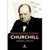 Pensando Como Churchill, De () Ficher, Felipe/ () Rissatti, Petê. Culturama Editora E Distribuidora Ltda, Capa Mole Em Português, 2022