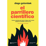 El Parrillero Científico - Diego Golombek