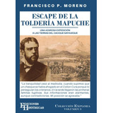 Escape De La Tolderia Mapuche - Francisco P. Moreno