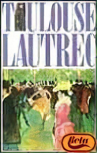 Toulouse-lautrec: Los Impresionistas, De Toulouse Lautrec. Serie N/a, Vol. Volumen Unico. Editorial Poligrafa, Tapa Blanda, Edición 1 En Español, 1995