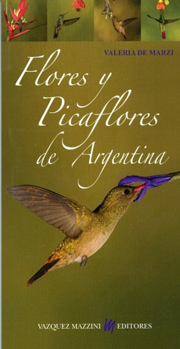 De Marzi: Flores Y Picaflores De Argentina
