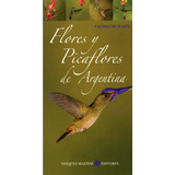 De Marzi: Flores Y Picaflores De Argentina