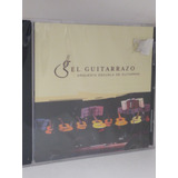 Orquesta Escuela De Guitarras El Guitarrazo Cd Nuevo