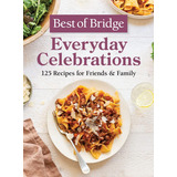Libro: Best Of Bridge Everyday Celebrations: 125 Recipes For