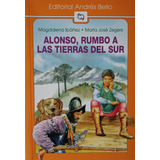 Alonso Rumbo A Las Tierras Del Sur - Ibañez  Magdalena