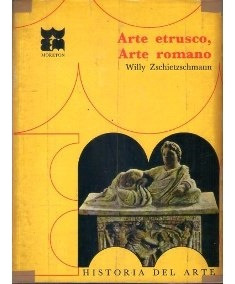 Historia Del Arte Universal. El Arte Etrusco, El Arte Romano