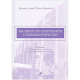 Recursos Em Fisioterapia Cardiorrespiratória, De Sarmento, George Jerre Vieira. Editora Manole Ltda, Capa Dura Em Português, 2012