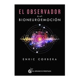 Observador En Bioneuroemocion. El - Enric Corbera