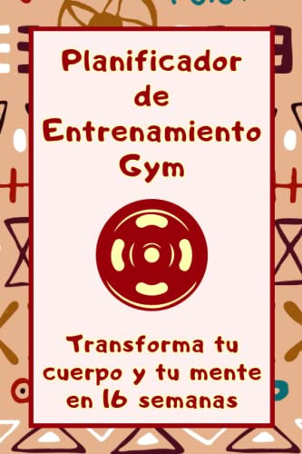 Planificador De Entrenamiento Gym: Transforma Tu Cuerpo Y Tu