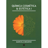 Quimica Cosmetica & Estetica I - Miguenz - Del Autor