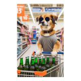 Vinilo 30x45cm Perro En Supermercado Comprando Cerveza M2