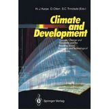 Climate And Development, De H.-j. Karpe. Editorial Springer Verlag Berlin Heidelberg Gmbh Co Kg, Tapa Blanda En Inglés