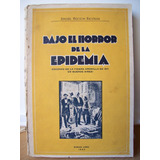 Adp Bajo El Horror De La Epidemia Bucich Escobar Isma / 1932