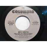 Rex Smith - You Take My Breath Away - Sencillo 7 Pulgadas