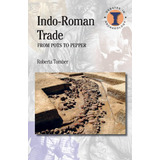 Libro: Indo-roman Trade: From Pots To Pepper (debates In Arc