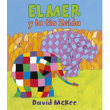 Elmer Y La Tia Zelda - David Mckee