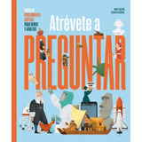 Libro Atrévete A Preguntar