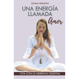 Libro Una Energi´a Llamada Amor (spanish Edition)