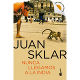 Nunca Llegamos A La India (b). Juan Sklar. Booket