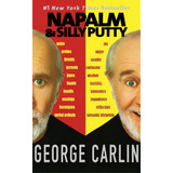Napalm & Silly Putty, De Carlin, George. Editorial Hyperion, Tapa Dura En Inglés