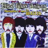 Cd: Fried Glass Onions, Vol. 4: Memphis Ama A Los Beatles
