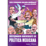Diccionario Irreverente De La Política Mexicana