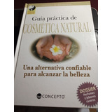 Guia Practica De Cosmetica Natural/tapa Dura- Latimbooks