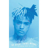 Do Every Thing Wrong!: Xxxtentacion Against The World / Jare