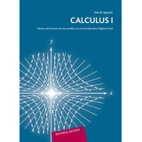 Calculus I. Cálculo Con Funciones De Una Variable Con Una I