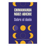 Sobre El Duelo - Chimamanda Ngozi Adichie