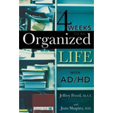 4 Weeks To An Organized Life With Ad/hd, De Jeffrey Freed. Editorial Taylor Trade Publishing, Tapa Blanda En Inglés