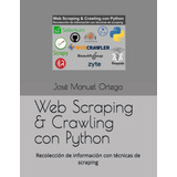 Libro: Scraping & Crawling Con Python: Recolección De Inform