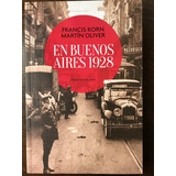 En Buenos Aires 1928 - Francis Korn Y Martín Oliver (nuevo)