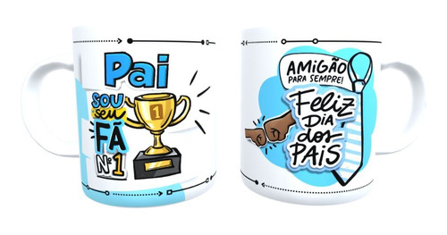 Caneca Decorativa - Pai Sou Seu Fã N°1 - Amigão Para Sempre!