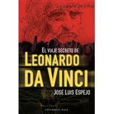 Viaje Secreto De Leonardo Da Vinci,el - Espejo Perez Jose Lu