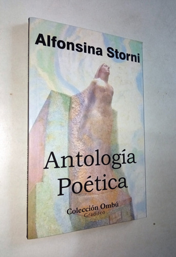 Antologia Poetica - Alfonsina Storni - Ed. Gradifco Nuevo