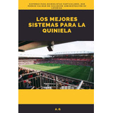 Libro: Los Mejores Sistemas Para La Quiniela (spanish