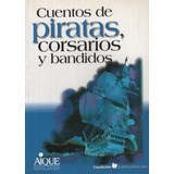 Cuentos De Piratas, Corsarios Y Bandidos
