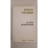 El Arte De Escuchar - Erich Fromm - Paidos 