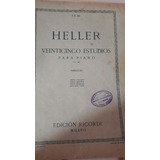 Estás. Heller. 25 Estudios  Para Piano. Op. 47. Ed. Ricordi.