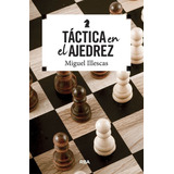 Libro Táctica Al Ajedrez - Illescas, Miguel