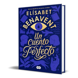 Libro Un Cuento Perfecto Por Elisabet Benavent