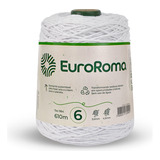 Barbante Euroroma Nº 6 | Crochê Tricô Macramê Tear 600g 610m