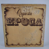 Lp Orquesta Epoca - Orquesta Epoca Sonero  1981 Ed Americana