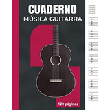 Libro: Cuaderno Música Guitarra: Libro De Partituras En Para