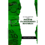 Libro: Su Guia Completa Para Invertir En Inversiones Rentabl