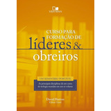 Curso Para A Formação De Líderes E Obreiros - David Horton: As Principais Disciplinas De Um Curso De Teologia Reunidas Em Um Só Volume, De David Horton., Vol. 1. Editora Vida Nova Em Português, 2013