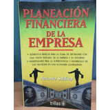 Planeación Financiera De La Empresa/ Antonio Saldivar