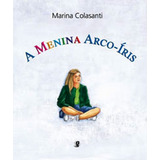 A Menina Arco-íris, De Colasanti, Marina. Editorial Global Editora, Tapa Blanda En Portugués, 1900