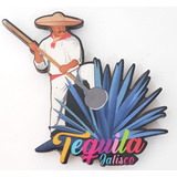 Tequila Jalisco Jimador Iman  Refrigerador Recuerdo B116